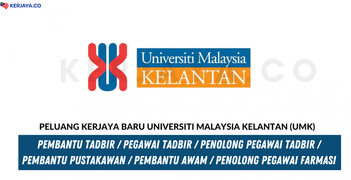 Universiti Malaysia Kelantan (UMK) ~ Pem. Tadbir, Pegawai Tadbir, Pen.Pegawai Tadbir, Pen. Pegawai Farmasi & Pelbagai Jawatan