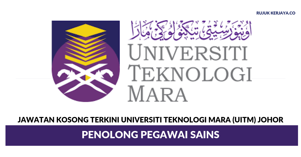 Universiti Teknologi Mara (UiTM) Johor • Kerja Kosong Kerajaan