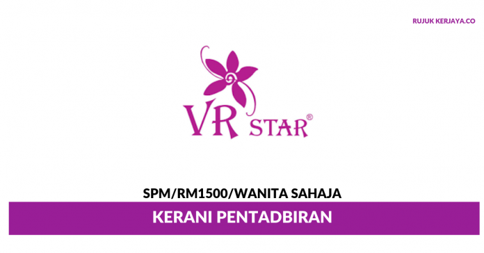 VR Star Sdn Bhd VR Star ~ Kerani Pentadbiran