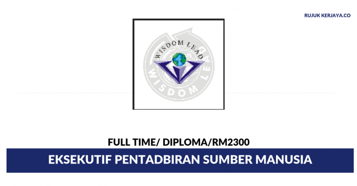 Wisdom Lead Import & Export (M) Sdn Bhd (1) Wisdom Lead Import & Export ~ Eksekutif Pentadbiran