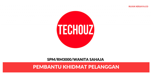 Techouz Resources ~ Pembantu Khidmat Pelanggan