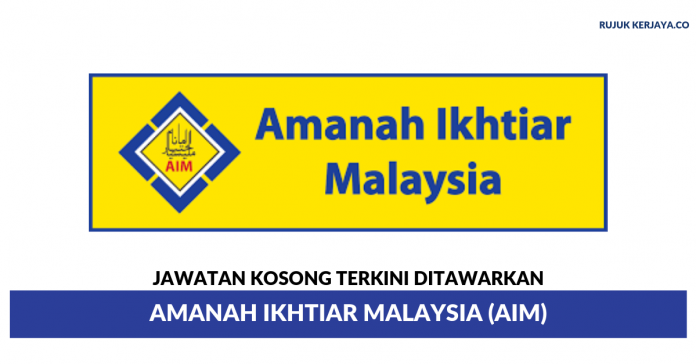 Jawatan Kosong Terkini Amanah Ikhtiar Malaysia (AIM 