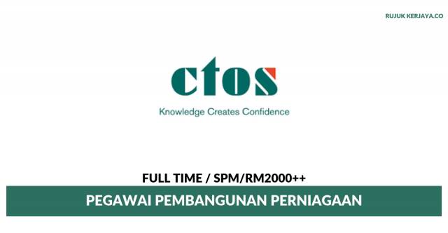 CTOS ~ Pegawai Pembangunan Perniagaan / Gaji RM2000++