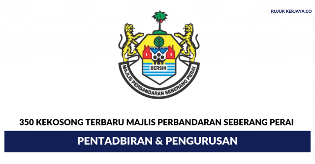 Majlis Perbandaran Seberang Perai (MPSP) ~ 350 Kekosongan Jawatan Pentadbiran & Pengurusan
