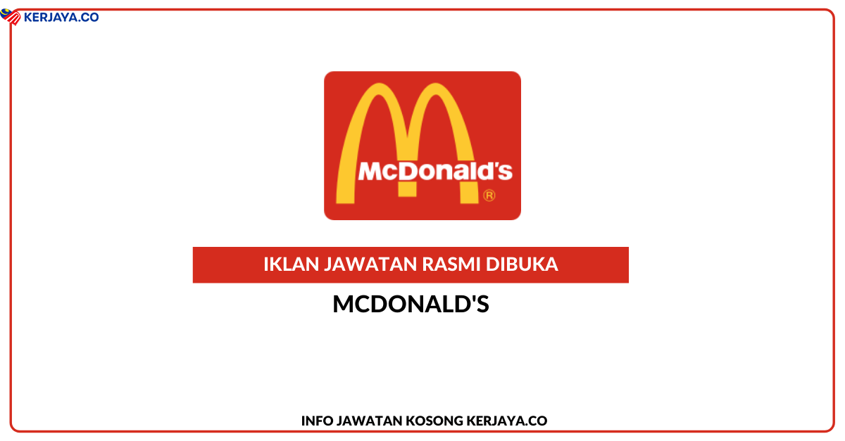 Jawatan Kosong Terkini Mcdonald S Malaysia Pelbagai Kekosongan Jawatan Kerja Kosong Kerajaan Swasta