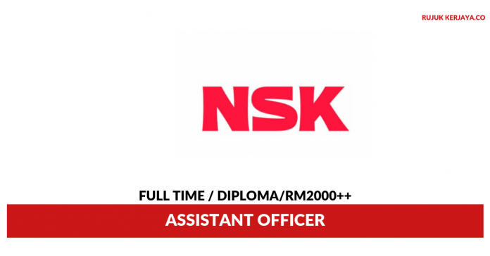 NSK Micro Precision (M) Sdn Bhd NSK Micro Precision ~ Assistant Officer