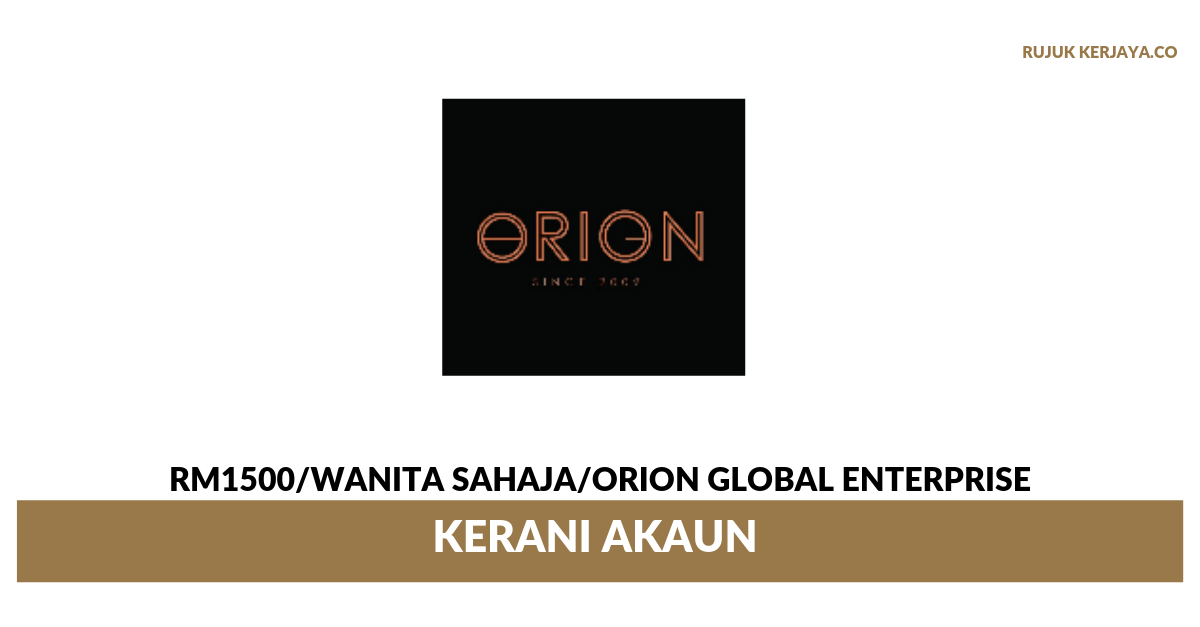 Orion Global Enterprise (1) • Kerja Kosong Kerajaan
