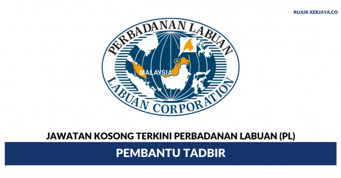Perbadanan Labuan (PL) Perbadanan Labuan (PL) ~ Pembantu Tadbir