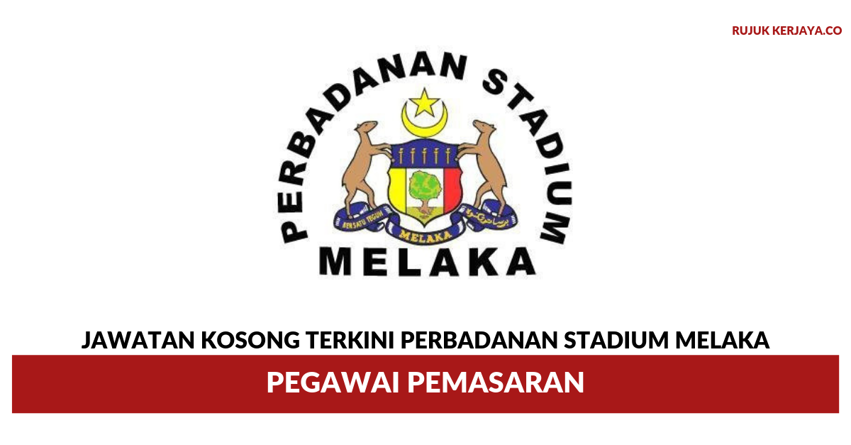Jawatan Kosong Terkini Perbadanan Stadium Melaka ~ Pegawai 