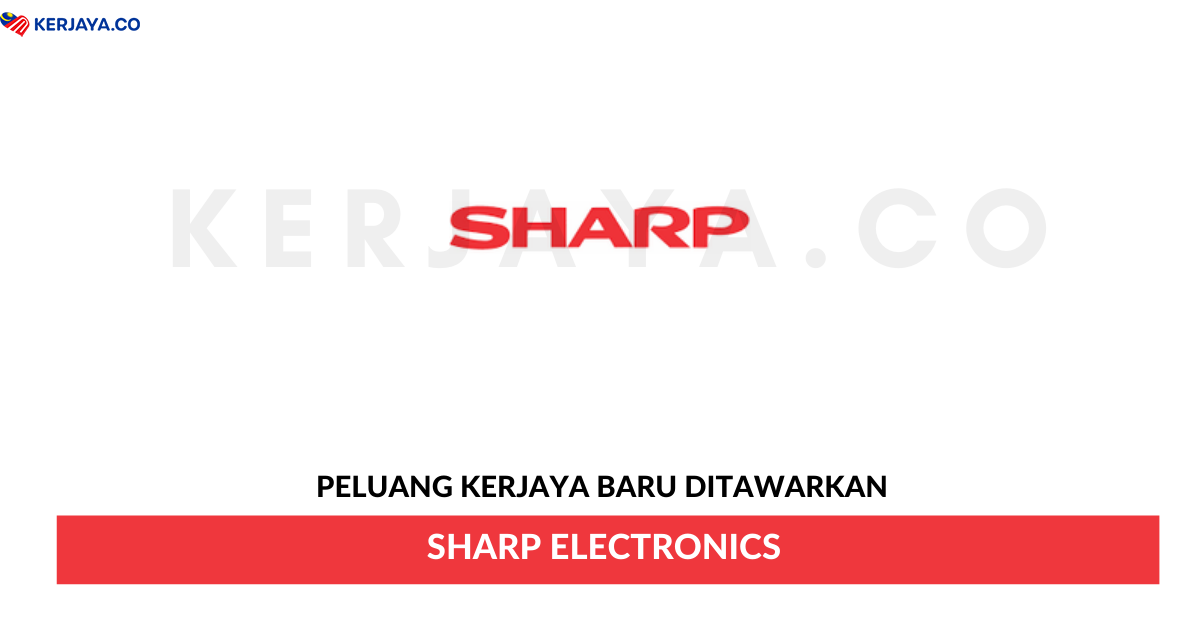 Jawatan Kosong Terkini Sharp Electronics ~ Eksekutif & Pelbagai