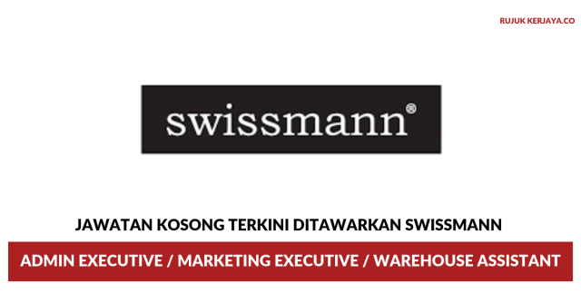 Swissmann ~ Admin Executive / Marketing Executive / Warehouse Assistant