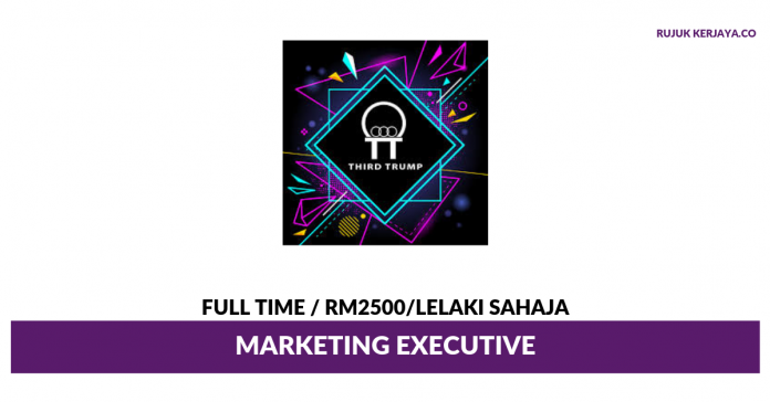 Third Trump Sdn Bhd Third Trump ~ Marketing Executive
