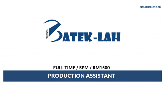 Batek-Lah ~ Production Assistant