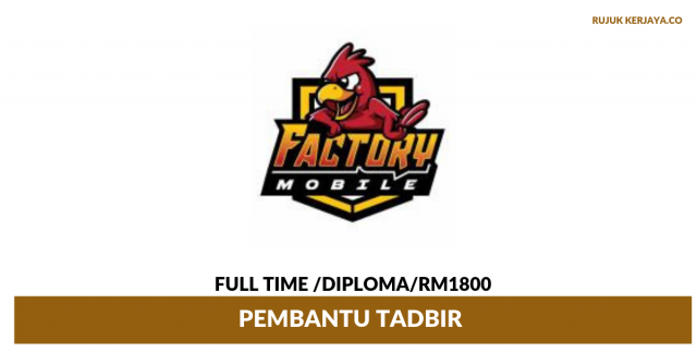 Exclusive Factory Mobile ~ Pembantu Tadbir