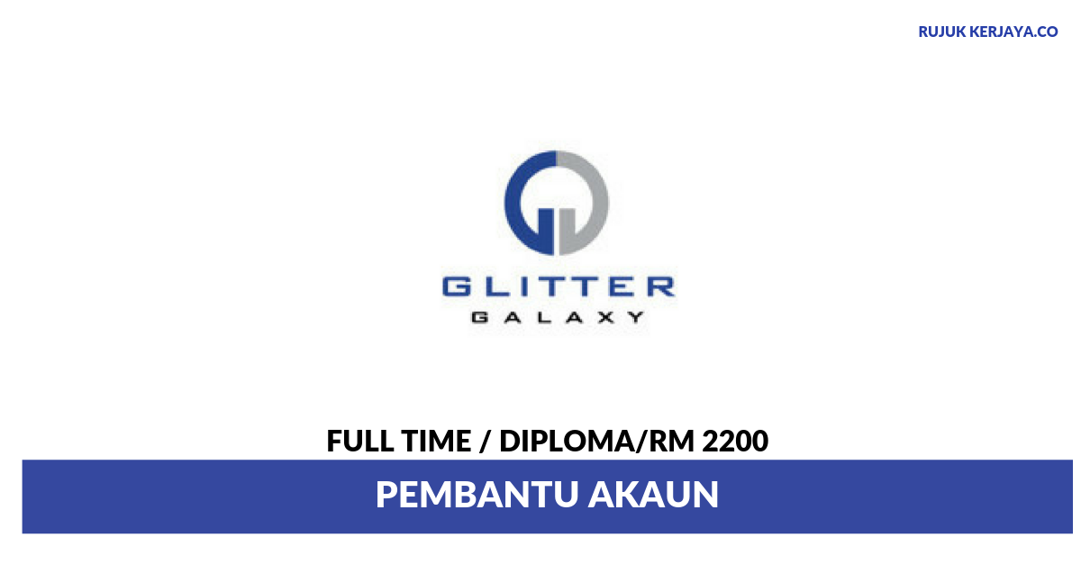 Glitter Galaxy Sdn Bhd • Kerja Kosong Kerajaan