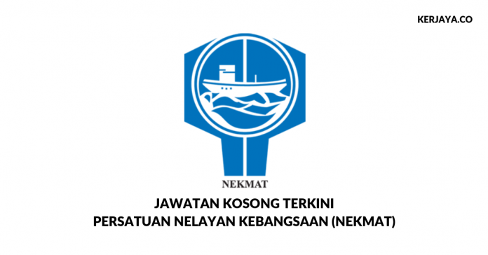 Jawatan Kosong Persatuan Nelayan Kebangsaan (NEKMAT) Persatuan Nelayan Kebangsaan (NEKMAT)