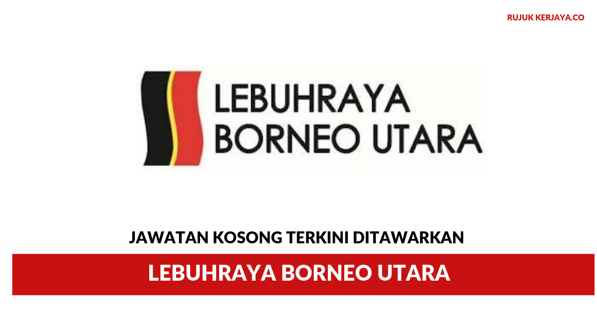 Lebuhraya Borneo Utara • Kerja Kosong Kerajaan