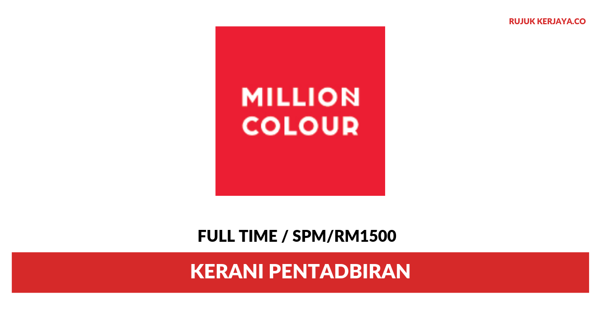 Jawatan Kosong Terkini Millioncolour Display Kerani Pentadbiran Kerja Kosong Kerajaan Swasta