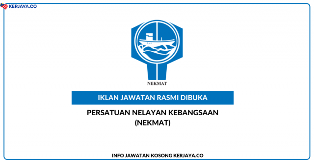 Persatuan Nelayan Kebangsaan (NEKMAT) ~ Jawatan Kosong Pegawai Kewangan, Pembantu Operasi Pemasaran, Juruteknik & Safety Coordinator