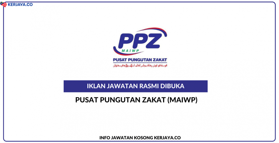 Jawatan Kosong Terkini Pusat Pungutan Zakat PPZ (MAIWP) ~ Kekosongan ...