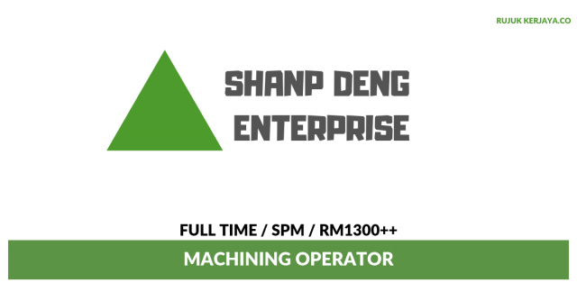 Shanp Deng Enterprise ~ Machining Operator