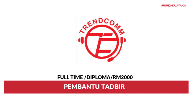 Trendcomm Technology ~ Pembantu Tadbir