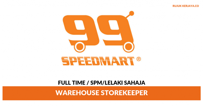 99 Speed Mart Sdn Bhd 99 Speed Mart ~ Warehouse Storekeeper