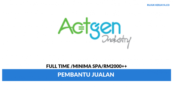 Actgen Industry Sdn Bhd _ Sales Assistant Actgen Industry Sdn Bhd