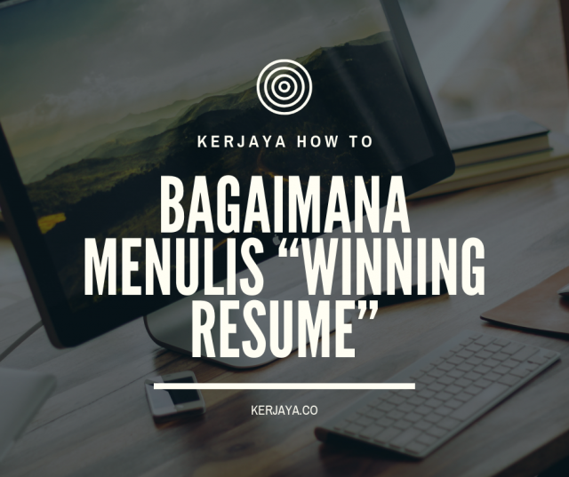 Perhatian Pencari Kerja! Ini Cara Menulis Winning Resume