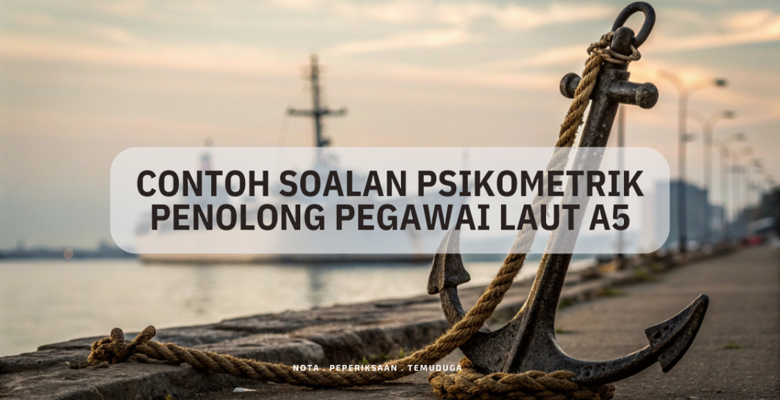 Contoh Soalan Psikometrik Penolong Pegawai Laut A5