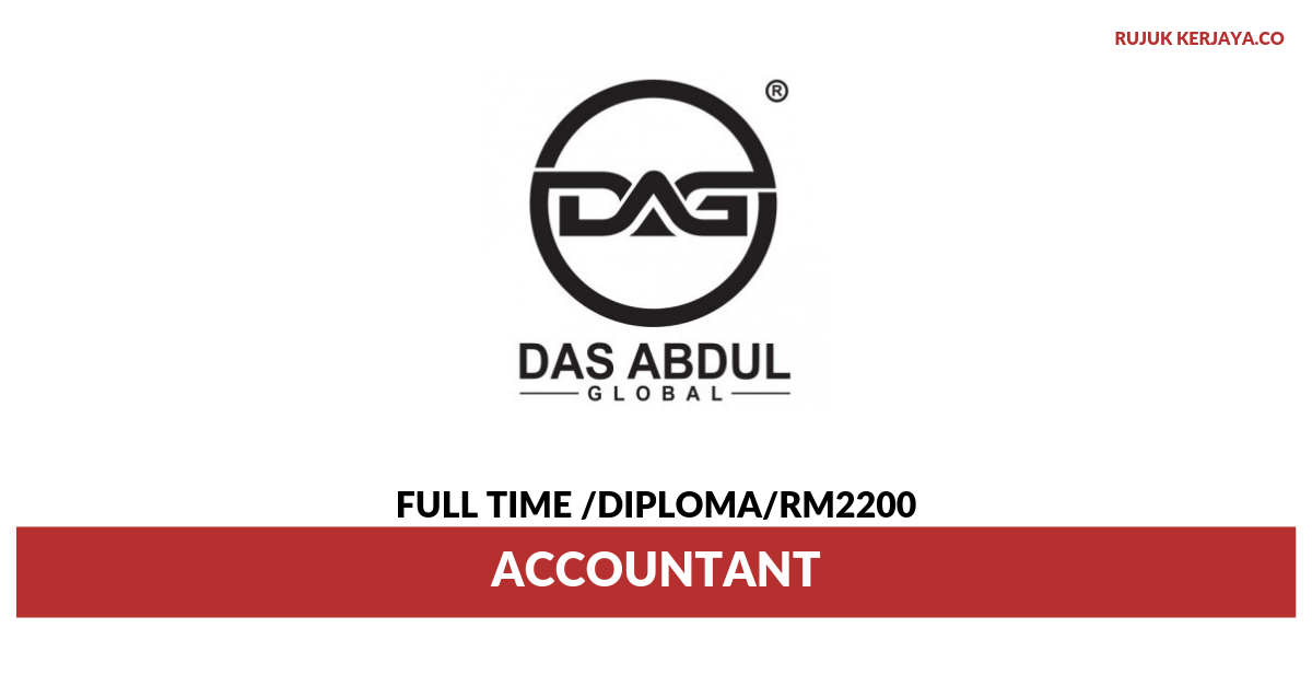 Jawatan Kosong Terkini DAG - Das Abdul Global ~ Accountant • Kerja ...