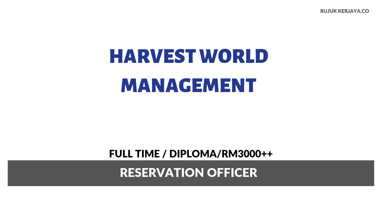 Harvest World Management Sdn Bhd • Kerja Kosong Kerajaan