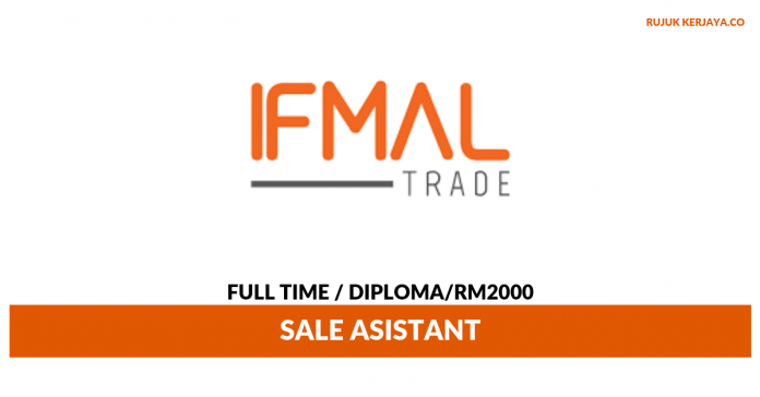 Ifmal Trade Sdn Bhd Ifmal Trade ~ Sale Asistant