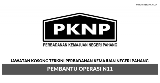 Perbadanan Kemajuan Negeri Pahang (PKNP) ~ Pembantu Operasi N11