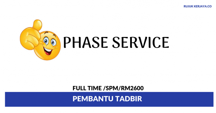 Phase Service Phase Service ~ Pembantu Tadbir