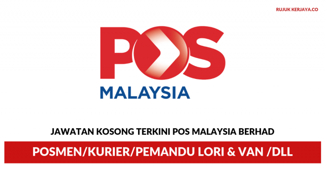 Pos Malaysia Berhad ~ Posmen/Kurier/Pemandu Lori & Van /DLL
