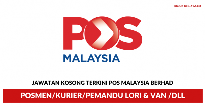 Pos Malaysia Berhad Pos Malaysia Berhad ~ Posmen/Kurier/Pemandu Lori & Van /DLL