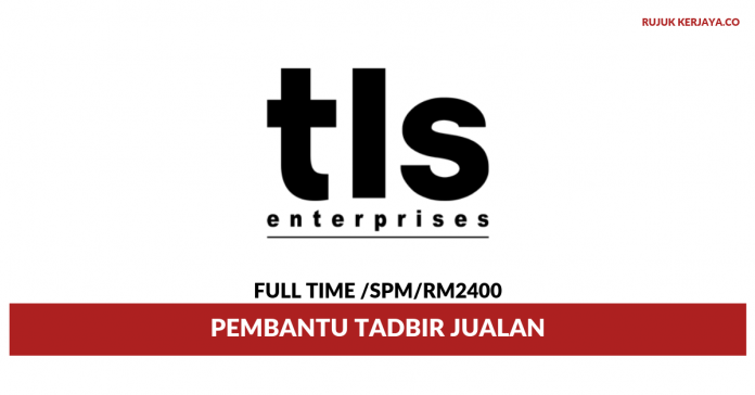 TLS Enterprise TLS Enterprise ~ Pembantu Tadbir Jualan