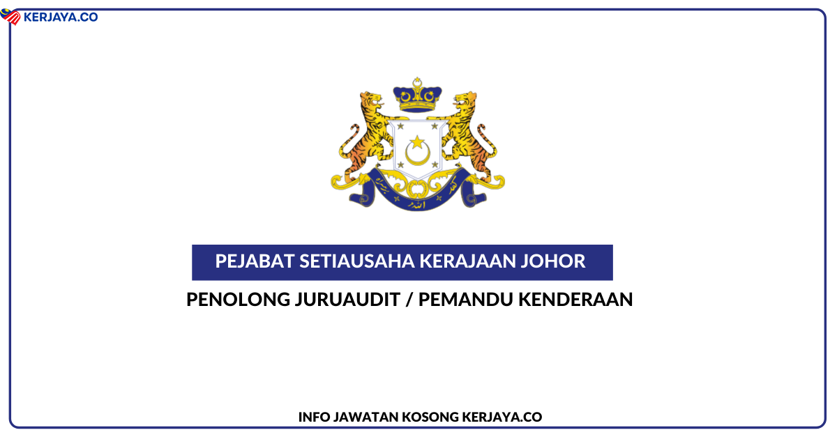 Jawatan Kosong Terkini Pejabat Setiausaha Kerajaan Johor Suk Johor Penolong Juruaudit Pemandu Kenderaan Kerja Kosong Kerajaan Swasta