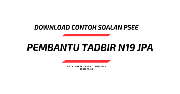Contoh Soalan Pembantu Tadbir N19 JPA_SPA Contoh Soalan Pembantu Tadbir N19 JPA_SPA