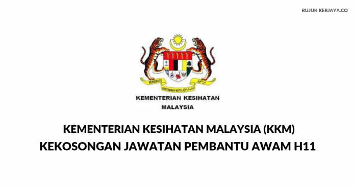 Pembantu Awam H11 Kementerian Kesihatan Malaysia (KKM) Pembantu Awam H11 Kementerian Kesihatan Malaysia (KKM)