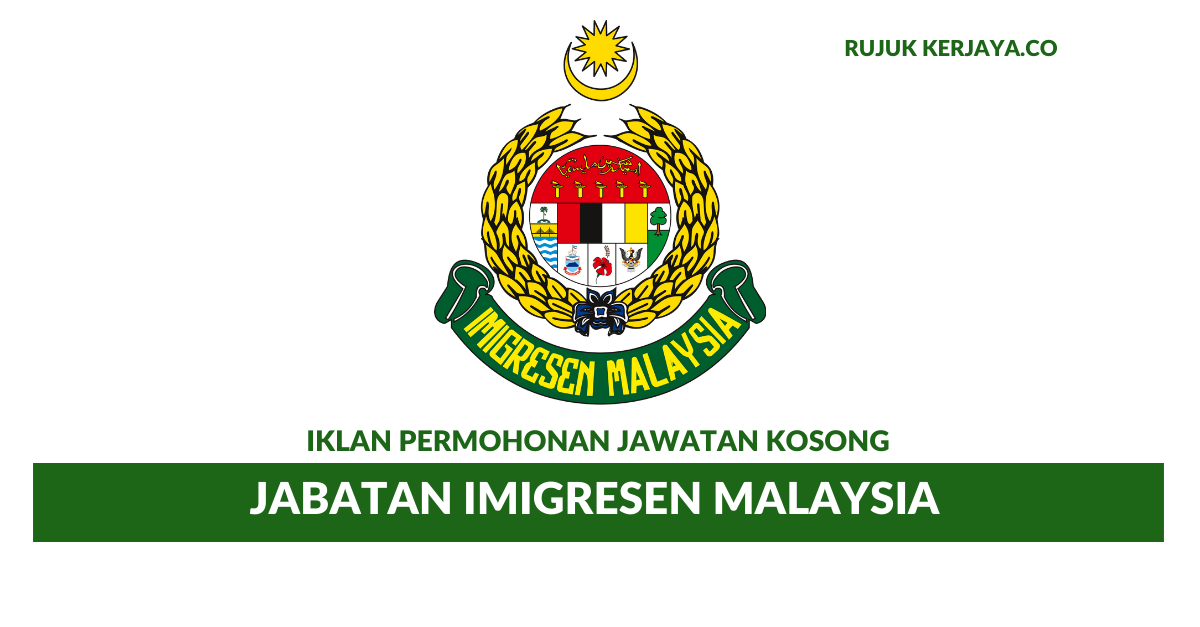 Jabatan Imigresen Malaysia • Kerja Kosong Kerajaan