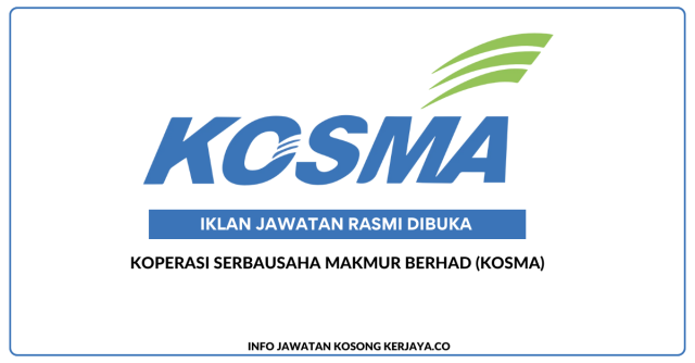 Koperasi Serbausaha Makmur Berhad (KOSMA) ~ Jawatan Kosong Pengurus Ladang, Penolong Pengurus Ladang, Eksekutif Keanggotaan, Imam @ Pegawai Agama, Pembantu Tadbir Pentadbiran Dan Kewangan Ladang & Penyelia Ladang