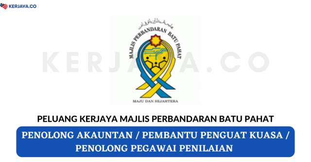 Majlis Perbandaran Batu Pahat (MPBP) ~ Pembantu Akauntan, Pembantu Penguat Kuasa & Penolong Pegawai Penilaian