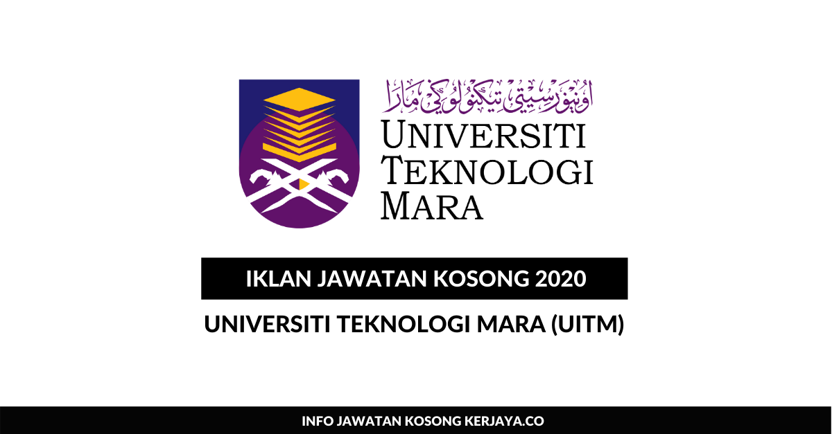 Universiti Teknologi Mara (UiTM) • Kerja Kosong Kerajaan