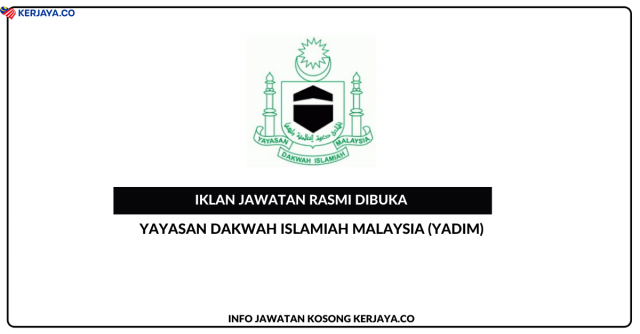 Yayasan Dakwah Islamiah Malaysia Yadim ~ Jawatan Kosong Penolong