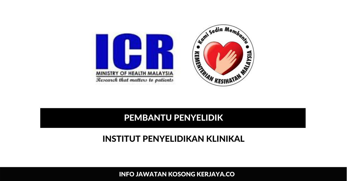 Jawatan Kosong Terkini Institut Penyelidikan Klinikal Pembantu Penyelidik Kerja Kosong Kerajaan Swasta