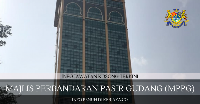 Majlis Perbandaran Pasir Gudang (MPPG) ~ Pen.Peg Tadbir, Pen.Peg Penilaian & Pelbagai Jawatan Lain