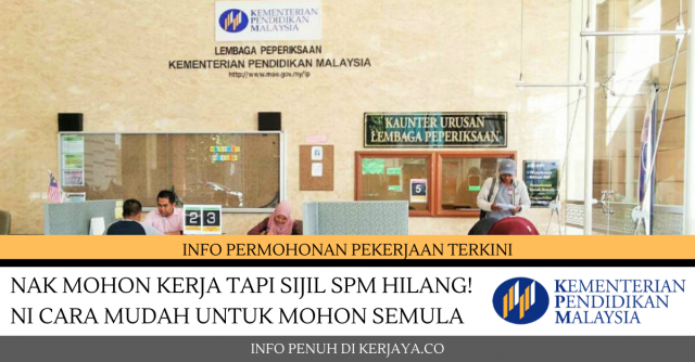 Nak Mohon Kerja Tapi Sijil SPM Hilang! Ni Cara Mudah Untuk Anda Mohon Semula