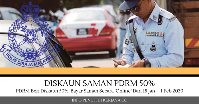 PDRM Beri Diskaun 50%, Bayar Saman Secara ‘Online’ Dari 18 Jan – 1 Feb 2020 PDRM Beri Diskaun 50%, Bayar Saman Secara ‘Online’ Dari 18 Jan – 1 Feb 2020